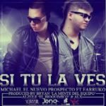 Farruko Ft. Michael - Si Tu La Ves MP3