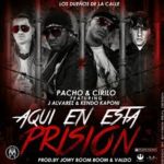 Pacho y Cirilo Ft. J Alvarez Y Kendo Kaponi - Aqui en esta Prision MP3